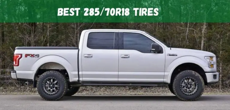 Best 285 70r18 Tires Review [ Top 4 Picks ]