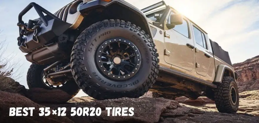 Best 35×12 50r20 Tires