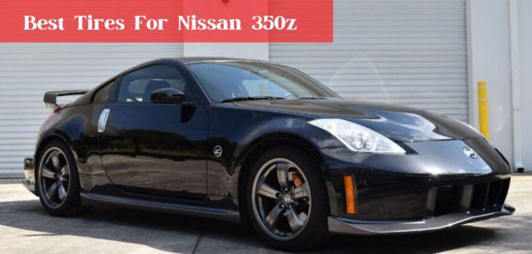 Best Tires For Nissan 350z